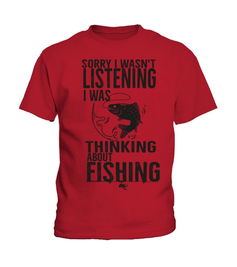 Sorry I Wasnt Listening I Was Thinking About Fishi Kids T-Shirt