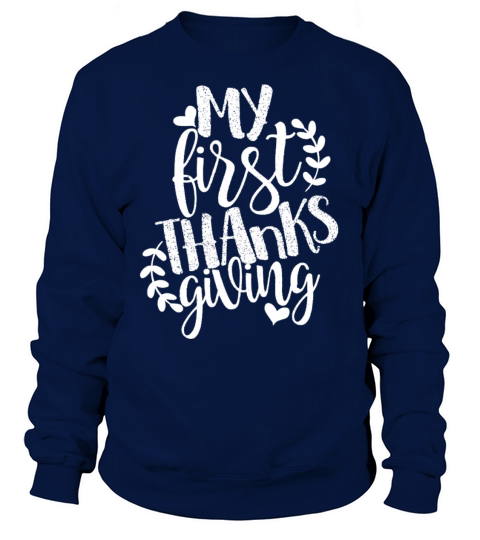 My First Thanks Giving shirt - Funny thanksgiving Women's Sweatshirt