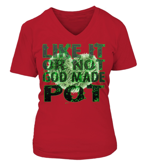 Like it or not god made pot HD Design Women's V-Neck T-shirt