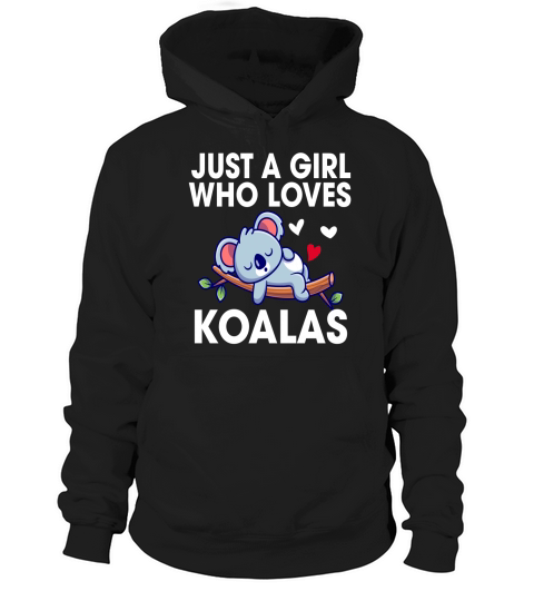 Lovely Just A Girl Who Loves Koalas Bear Hoodie Unisex