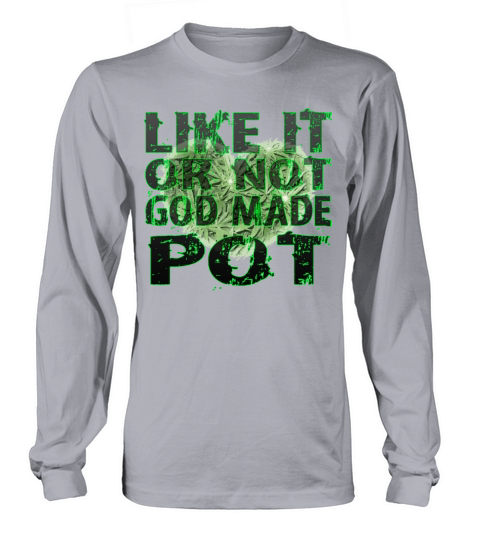 Like it or not god made pot HD Design Men's Long Sleeve