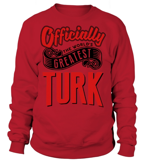 officially the Worlds greatest turk Women's Sweatshirt