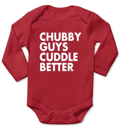 Chubby guys cuddle better Long Sleeve Baby One-Piece