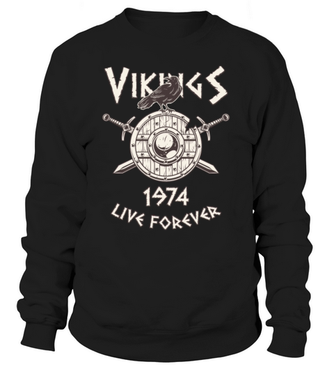 Vikings Live Forever 1974 Norse Birthday Women's Sweatshirt