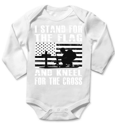 I Stand For The Flag And Kneel For The Cross Shirt Long Sleeve Baby One-Piece