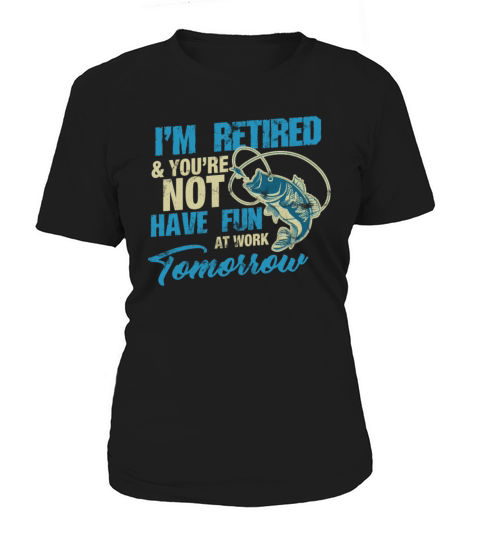 Im retired you not retirement joke Women's T-Shirt