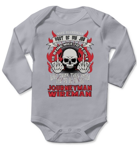 JOURNEYMAN WIREMAN Hardest my job Long Sleeve Baby One-Piece