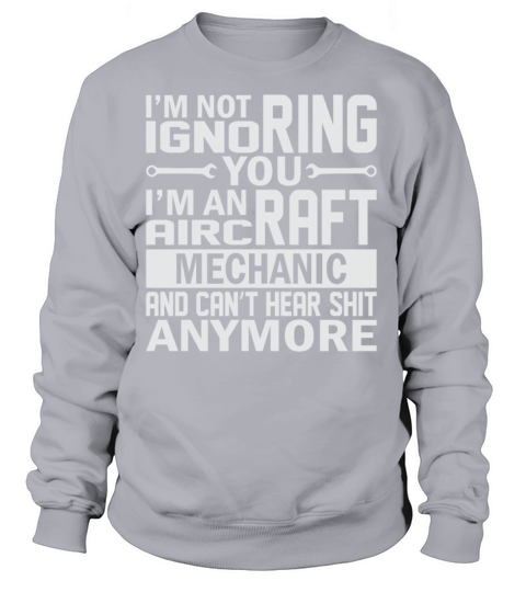 I m not ignoring you I m an aircraft mechanic Women's Sweatshirt