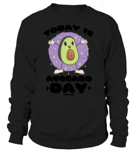 Today Is Avocado Day Women's Sweatshirt