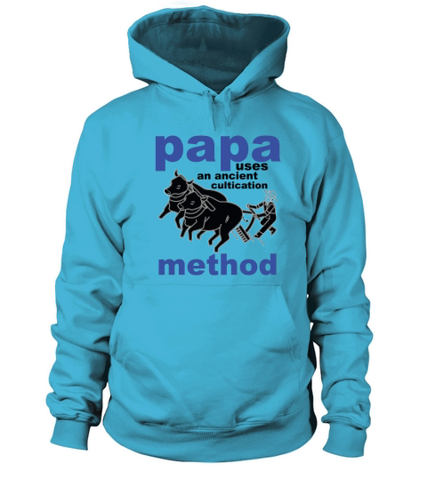 Papa uses an ancient cultication method Women's Hoodie