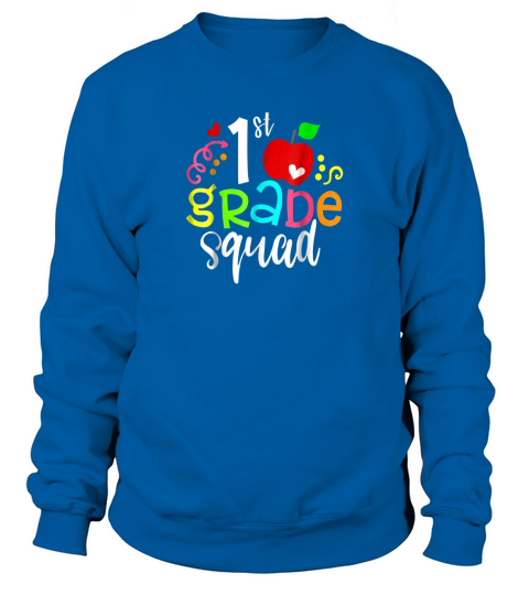 1st first grade squad back to school teacher t shirt gifts men Sweatshirt Unisex