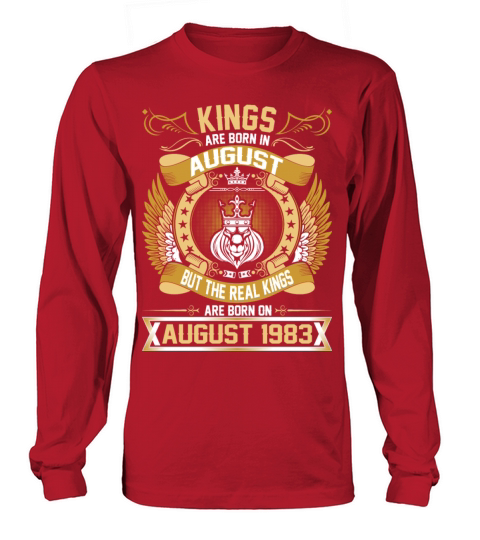 The Real Kings Are Born On August 1983 Men's Long Sleeve