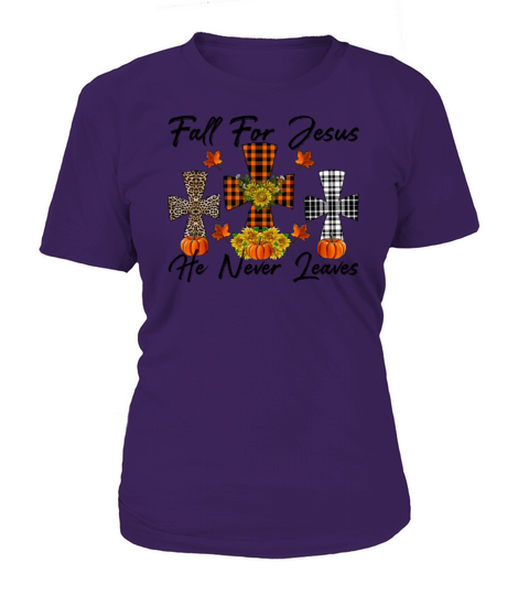 Fall For Jesus He Never Leaves Women's T-Shirt