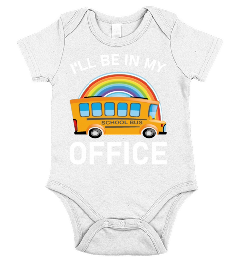 Ill Be in my Office Bus Driver - School Bus Short Sleeve Baby One-Piece