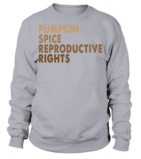 Pumpkin Spice And Reproductive Rights gift Men's Sweatshirt