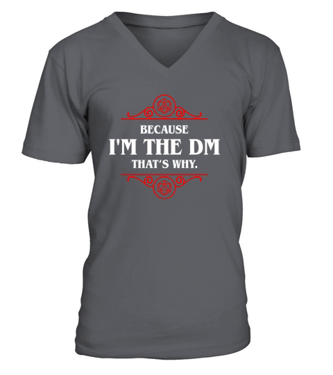 Because I m the DM Game Master Men's V-Neck T-shirt