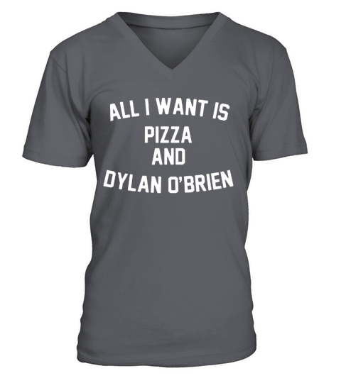 All I Want is Pizza And Dylan O brien shirt Funny Men's V-Neck T-shirt
