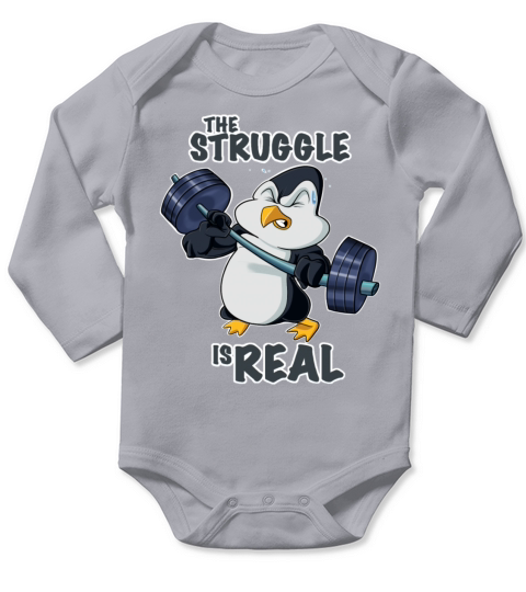 The Struggle Is Real Penguin I Fitness Gym I Long Sleeve Baby One-Piece