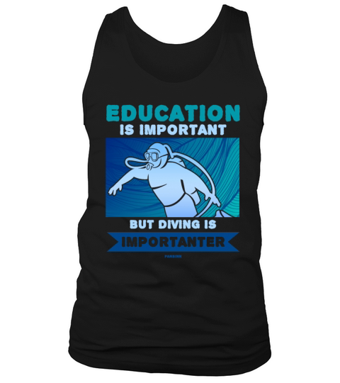 Education Is Important But Diving Is Importanter Tank Top Unisex