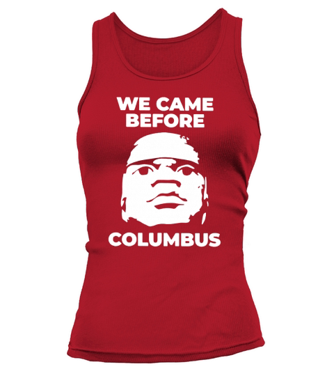 Olmec We came before Columbus Tank top Woman