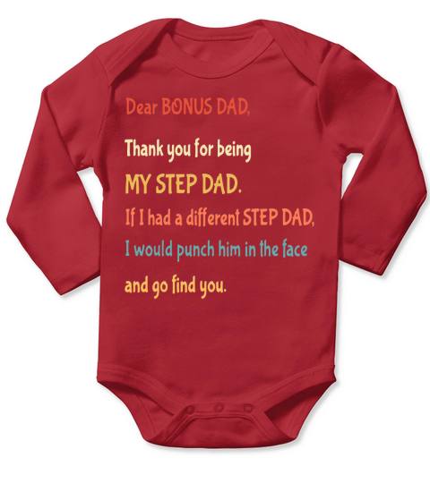Dear bonus Dad thank you for being my step dad and go find you shirt Long Sleeve Baby One-Piece