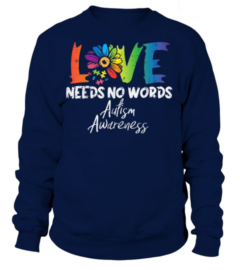 Love Needs No Words Flower Autism Awareness Mom Da Women's Sweatshirt