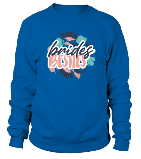 Brides Besties Gift Wedding Part Gift Women's Sweatshirt