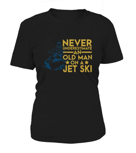 Never Underestimate An Old Man On A Jet Ski Lover Women's T-Shirt