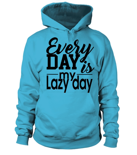everyday lazy day Women's Hoodie