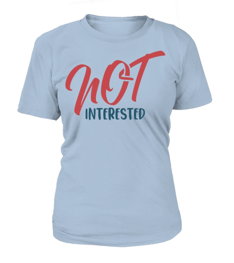 not interested Women's T-Shirt