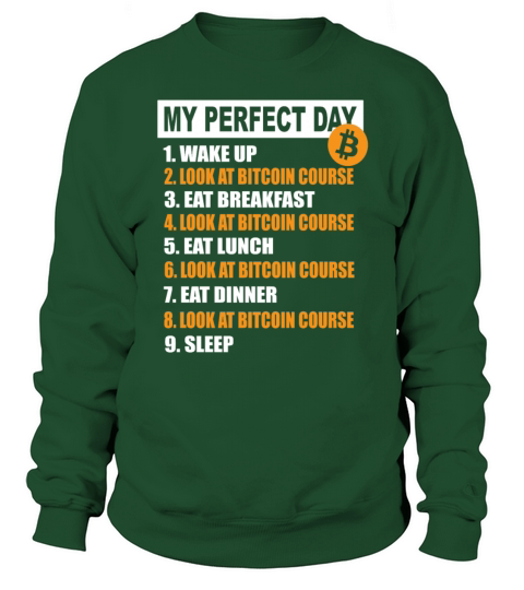 My Perfect Day Bitcoin - cryptocurrency daily Women's Sweatshirt