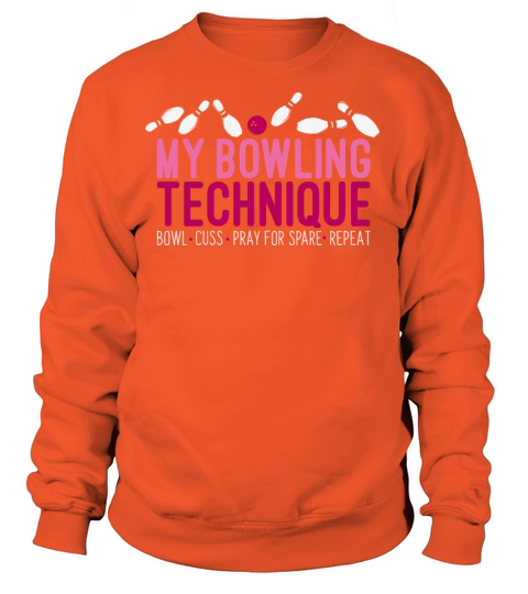 Funny Bowling Bowler - My Bowling Technique Women's Sweatshirt