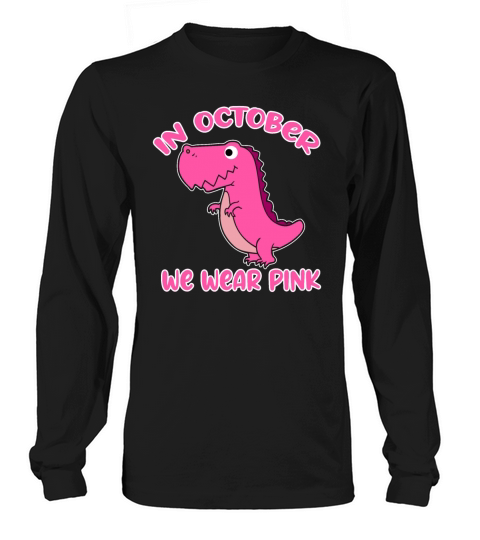 Dinosaur In October We Wear Pink Breast Cancer Men's Long Sleeve