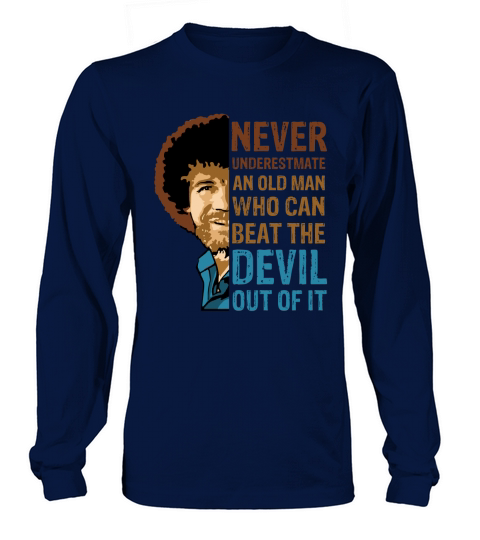 Bob Never Underestimate an old man who can beat the devil out of it Long sleeved Unisex