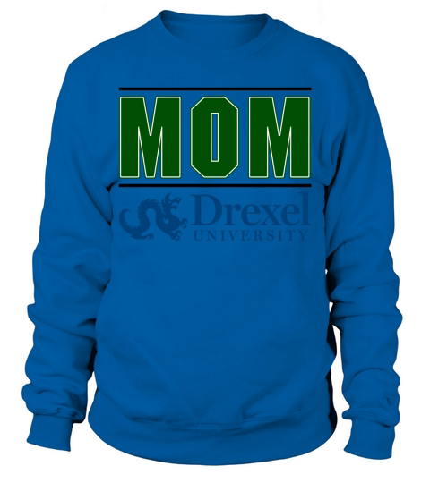 Drexel University Proud Mom Parents Day 2020 Sweatshirt Unisex
