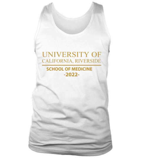 UC RIVERSIDE SCHOOL OF MEDICINE CLASS OF 2022 Tank Top Unisex