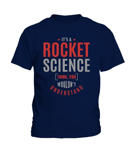 Its A Rocket Science Thing You Wouldnt Understand Kids T-Shirt