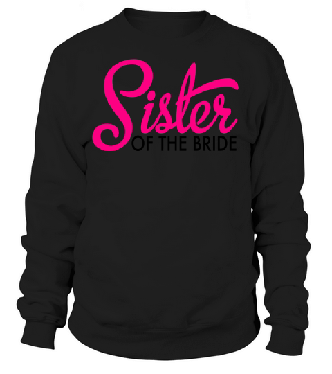sister of the bride Women's Sweatshirt