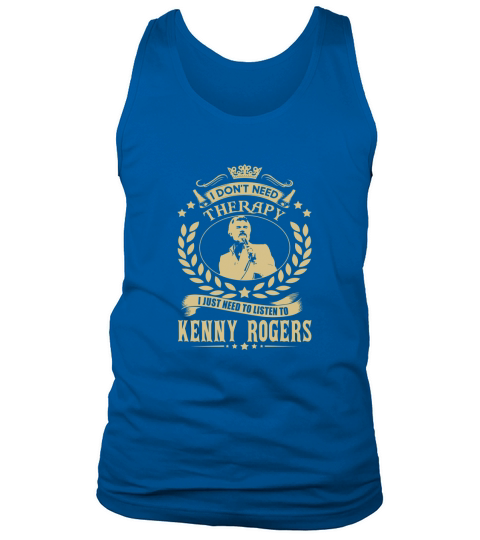 I just need to listen to KENNY ROGERS Tank Top Unisex