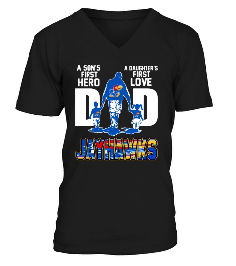 Jayhawks Dad a son’s first hero a daughter’s first love shirtn V-Neck T-shirt