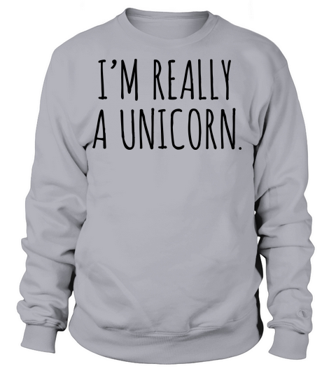 Im Really A Unicorn Women's Sweatshirt
