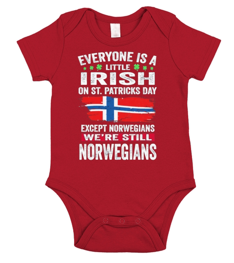 Everyone is a little Irish on St Patricks Day we are still Norwegians Short Sleeve Baby One-Piece