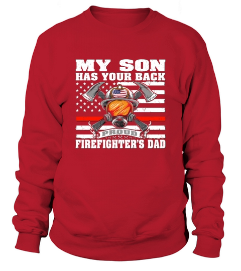 My Son Has Your Back Proud FirefighterS Dad Fathe Men's Sweatshirt