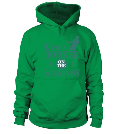 I’m A Hooker on the Weekends Funny Fishing Shirts Men's Hoodie