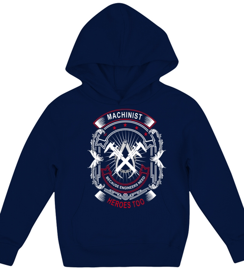 Machinist because engineers need heroes too t-shirts Kids Hoodie