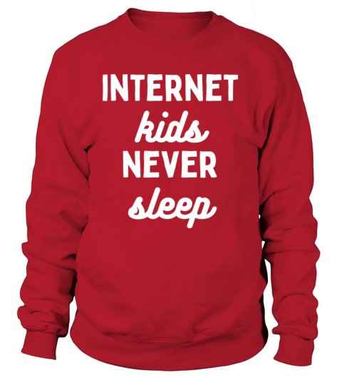 Internet Kids Never Sleep Women's Sweatshirt