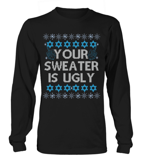 Funny Hanukkah Your Sweater is Ugly Men's Long Sleeve