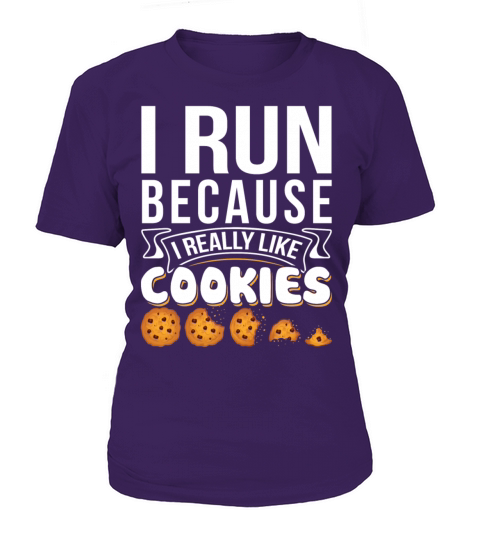 I RUN BECAUSE I REALLY LIKE COOKIES Women's T-Shirt