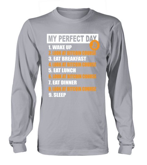 My Perfect Day Bitcoin - cryptocurrency daily Women's Long Sleeve