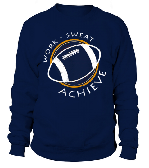 Work Sweat Achieve Cool Football Statement Gift Men's Sweatshirt